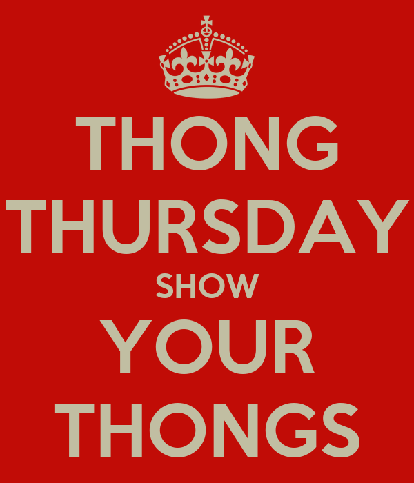 Thursday Thongs 