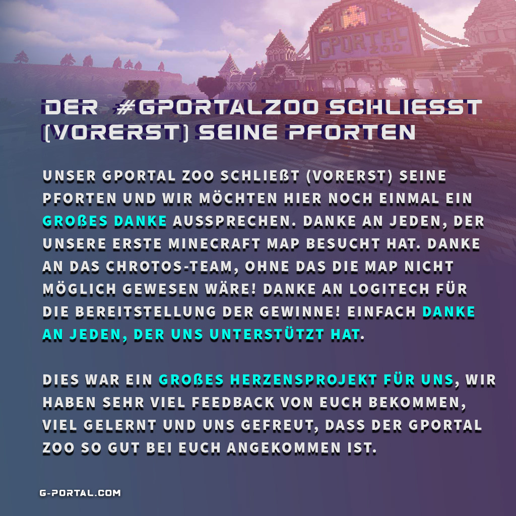 Guten Morgen! ☕️

Die Zoo-Saison ist vorerst vorbei. Danke an <a href="/ChrotosTeam/">Chrotos</a>, <a href="/LogitechGDE/">Logitech G DE 🇩🇪 🇦🇹 🇨🇭</a> und jeden einzelnen Spieler, der unsere #Minecraft-Map besucht hat. Ihr seid die Besten! 💙

#GPORTALZoo