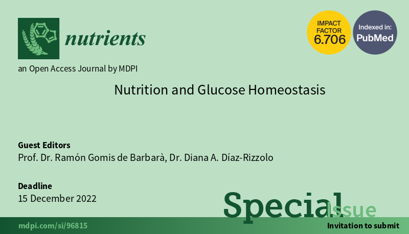 📢Still in time to submit an article to our Special Issue @dr_gomis: 'Nutrition and Glucose Homeostasis' @Nutrients_MDPI @lluisserramajem