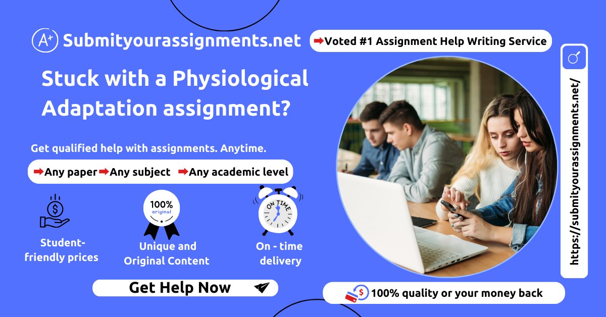 submitassignmen's tweet image. 38753 Please follow the rubric/outline that’s attached; the paper must follow the rubric/outline using the topic (Physiological Adaptation).