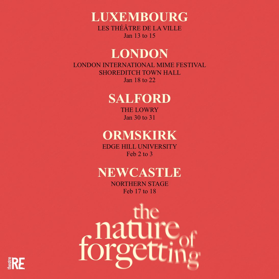 TheatreRe's tweet photo. 📣 Full #TheNatureofForgetting #WinterTour 2023 announced !
Come and see us in:
LUXEMBOURG @LesTheatresVDL
LONDON @MimeLondon @ShoreditchTH
SALFORD @The_Lowry
ORMSKIRK @edgehill
NEWCASTLE @northernstage
... https://t.co/AduM6C8X8Q