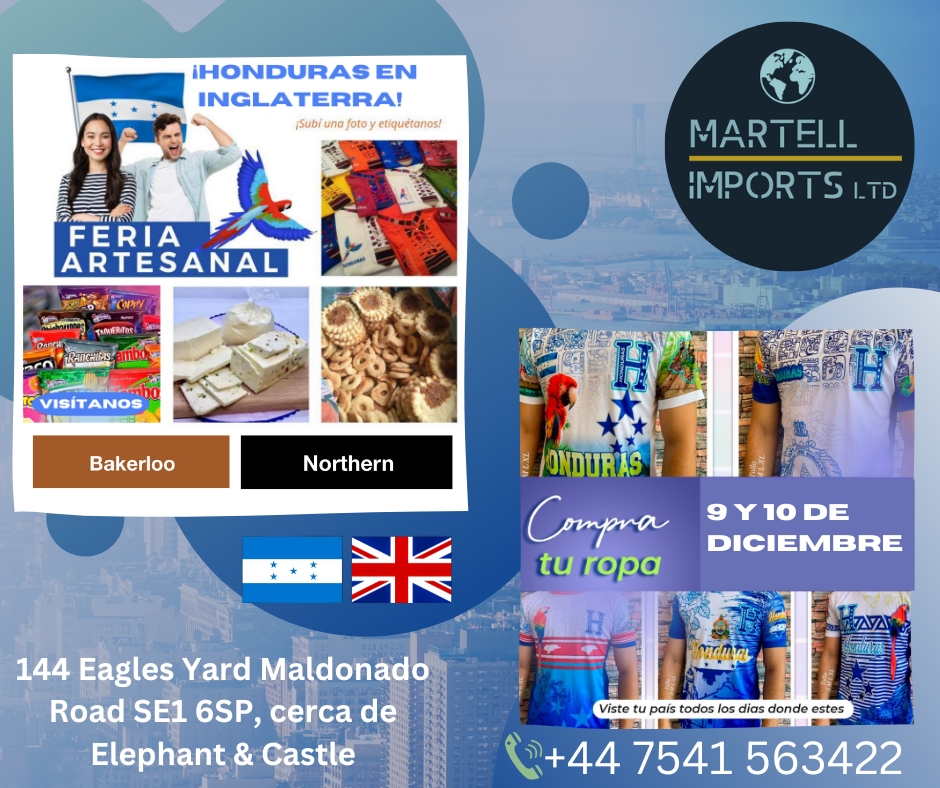 🇭🇳Feria Artesanal de Productos Nostálgicos Hondureños 🇭🇳
Recién traídos de HONDURAS productos 100% auténticos:
 9 al 10 de Diciembre, 11:00 AM a 7:00 PM en 144 Eagles Yard Maldonado Road SE1 6SP, cerca Elephant &amp; Castle (BAKERLOO &amp; NORTHERN LINE).
📣📢 ¡Corre y pasa la voz!📣📢