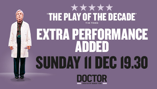 Due to popular demand, Robert Icke’s ⭐⭐⭐⭐⭐ smash-hit The Doctor adds one extra performance on Sunday 11th December at 7:30pm. Last chance to catch ‘the play of the decade’ (The Times) – book now at atgtickets.com/shows/the-doct…