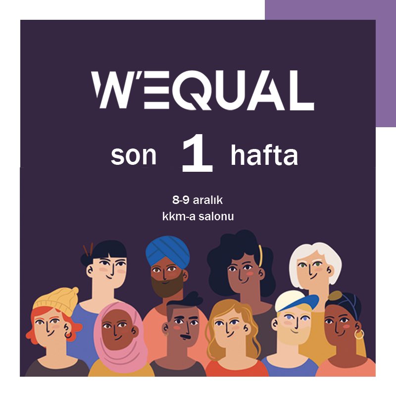 W'EQUAL'a son bir hafta! 8-9 Aralık'ta KKM A Salonunda gerçekleşecek olan etkinliğimize kayıt olmak için link: biletimgo.com/etkinlik/wequa…