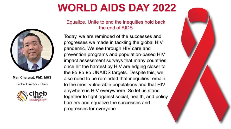Ciheb_UMB's tweet photo. This year's #WorldAIDSDay2022 theme is "Equalize. Unite to end the inequities hold back the end of #AIDS". Ciheb Global Director Man Charurat reflects on the importance of the day and the work being done to end #HIV and AIDS. #GlobalHealth https://t.co/gOf94DJukd