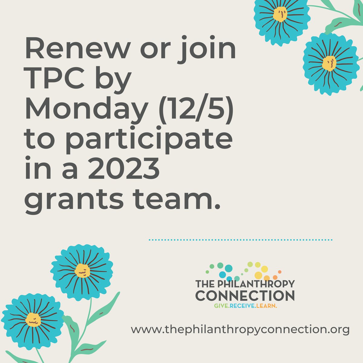 Now is the time to join TPC or renew your membership! Join or renew by Monday, Dec 5 for the opportunity to participate in a 2023 grants team. Being a part of a grants team is a favorite experience among members. Don't miss it: thephilanthropyconnection.org/sign-up/
