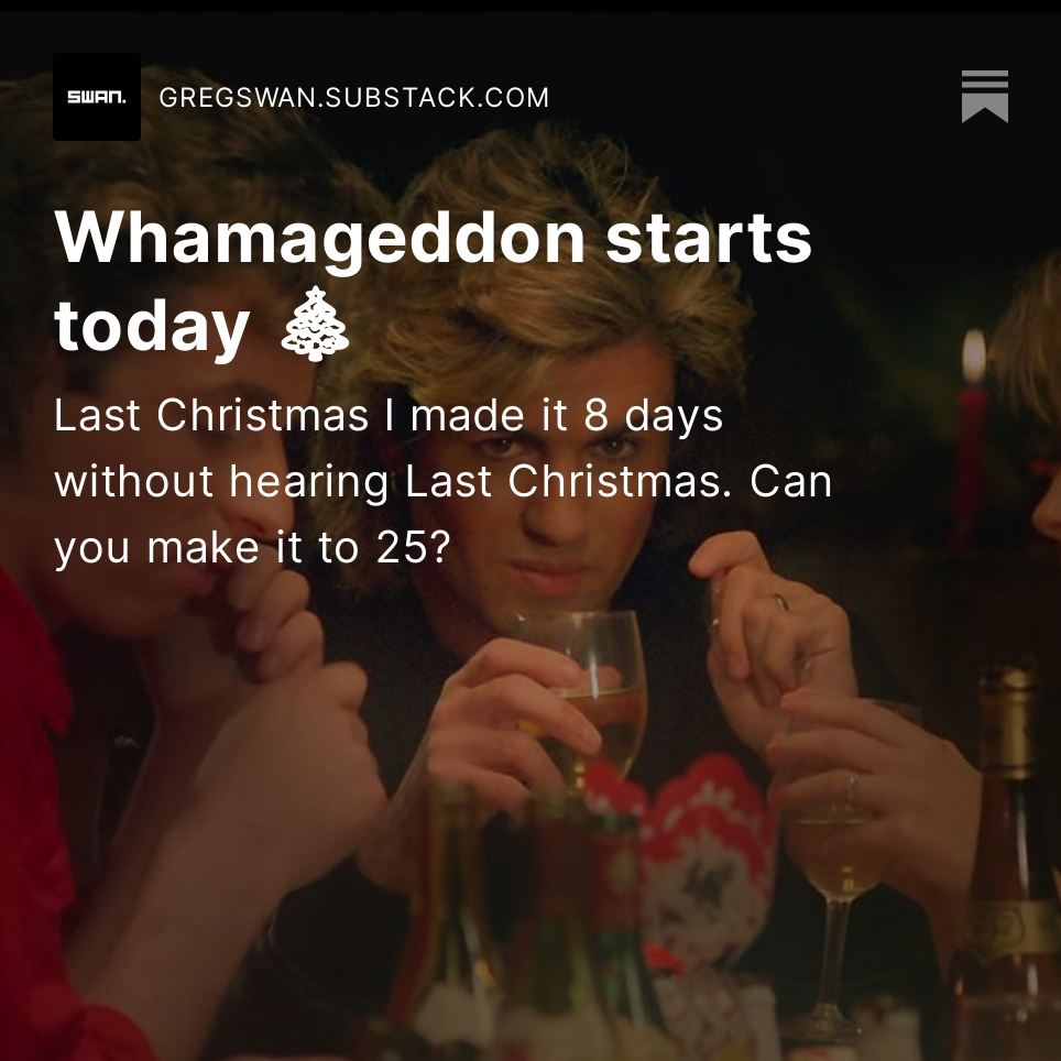 gregswan's tweet photo. Do you know about Whamageddon? You try to make it from 12/1 to Christmas Day without hearing Last Christmas by Wham! You are now playing whether you planned to or not. Good luck! 🎄 #Whamageddon

More here: https://t.co/xitwu0srWc https://t.co/uCVkrYG4nR