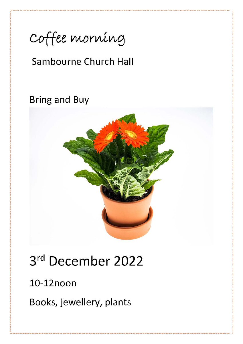 Everyone is welcome to the Coffee Morning tomorrow Saturday 03 December at Sambourne Church. Coffee and cakes, a 'Bring and Buy', books, jewellery and plants. 10 am to 12 noon.