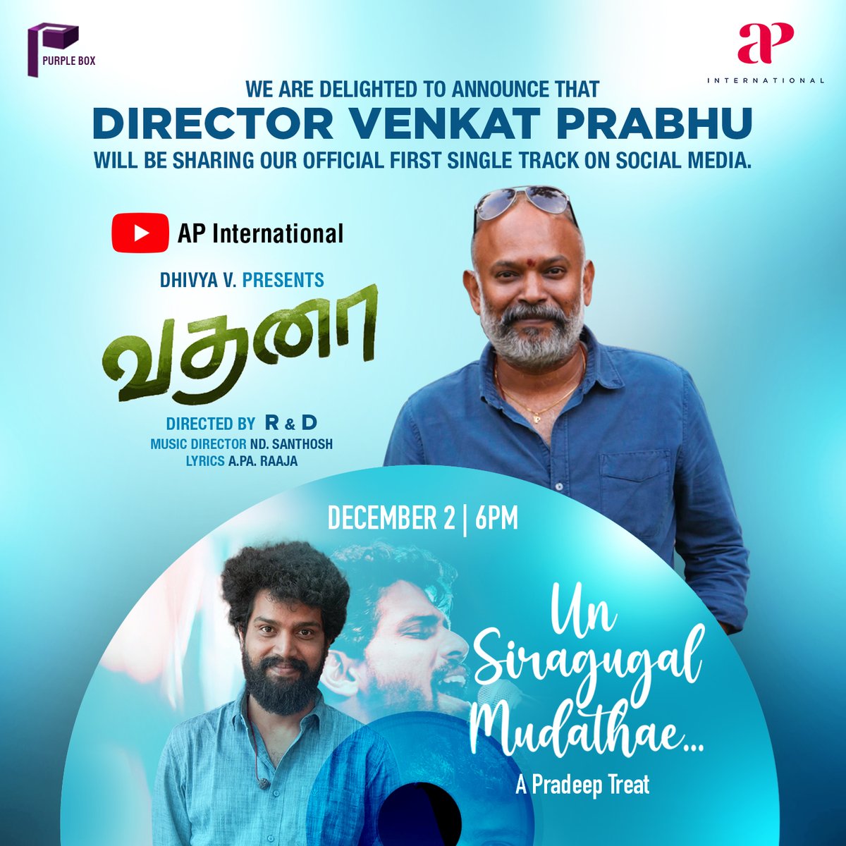 AP International (@apifilms) on Twitter photo The first single #UnSiragugalMudathae from the movie #Vadhana, sung by Pradeep Kumar will be released by Actor <a href="/Suriya_offl/">Suriya Sivakumar</a> & Director <a href="/vp_offl/">venkat prabhu</a> on their twitter handles on December 2 at 6 PM.
#PurpleBox Dhivya V Presents #Vadhana Directed by R&D The first single #UnSiragugalMudathae from the movie #Vadhana, sung by Pradeep Kumar will be released by Actor <a href="/Suriya_offl/">Suriya Sivakumar</a> & Director <a href="/vp_offl/">venkat prabhu</a> on their twitter handles on December 2 at 6 PM.
#PurpleBox Dhivya V Presents #Vadhana Directed by R&D