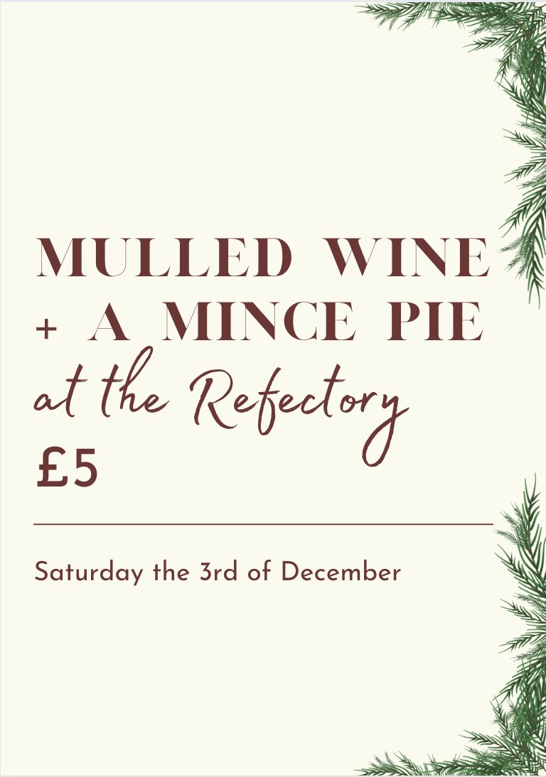 Saturday 3rd of December | 
Cathedral Christmas Fayre 🎄

Pop in mid-wander for a festive nibble up at The Refectory - we will be serving Mulled Wine and Mince Pies all day for just £5 🍷