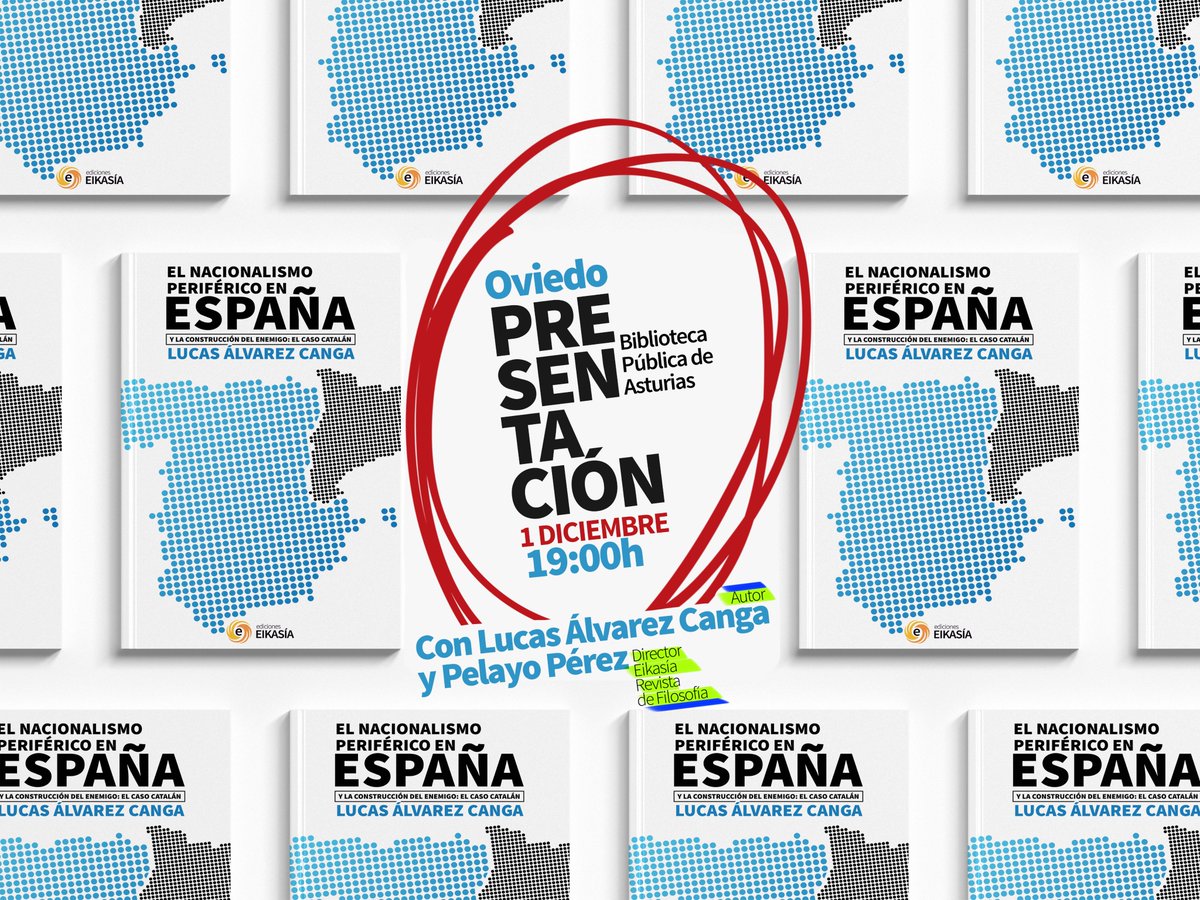 Ed_Eikasia's tweet photo. Presentación del libro de Lucas Alvarez Canda "El nacionalismo periférico en España" estar tarde, 1 de diciembre, a las 19 horas en la Biblioteca Pública de #Asturias en la Plaza del Fontan de #Oviedo https://t.co/Gmhz3v5OFF