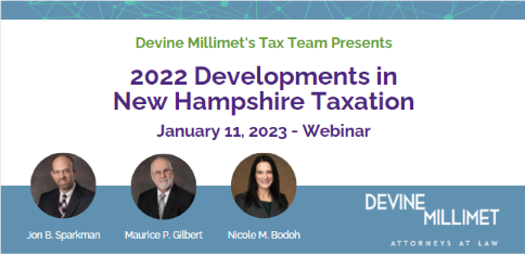 DevineMillimet's tweet photo. The 2022 Developments in New Hampshire Taxation seminar is ON! Join us January 11. Space is limited; preregistration is required. For program details and to reserve a virtual seat: https://t.co/AOzgsfX3Dz #taxlaw #accounting #CPA #taxation #lawfirm #NewHampshire https://t.co/SiuCOhO8U9