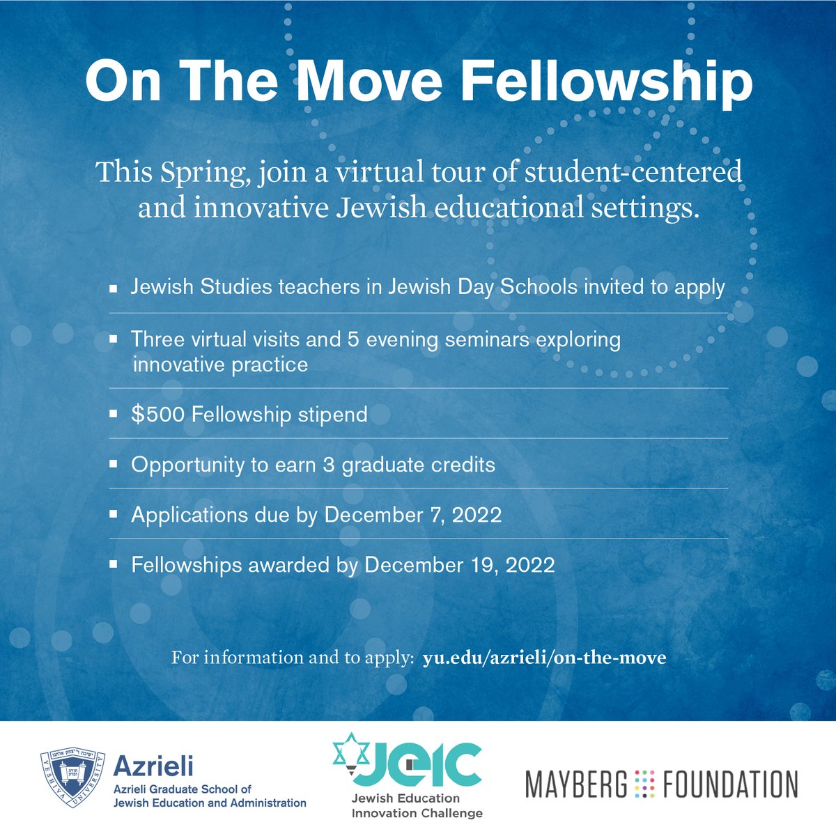 Jewish studies teachers in day schools are invited to apply for the On The Move Fellowship at Azrieli Graduate School (<a href="/AzrieliG/">Azrieli Graduate School</a> ). Apply now at yu.edu/azrieli/on-the… . 
Funding for this Fellowship is being provided through a grant from the Mayberg Foundation.