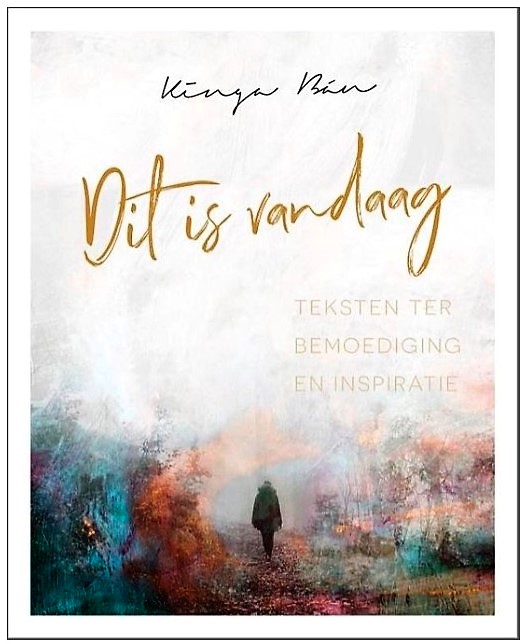 Dit is vandaag: de mooiste citaten en liedteksten van Kinga Bán. Een prachtig cadeauboek dat velen zal bemoedigen en inspireren! Vandaag in de boekwinkel.