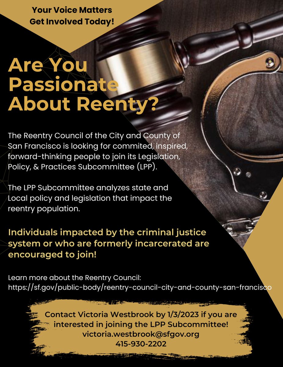 OPPORTUNITY TO LEARN LEGISLATION, POLICY, &amp; ADVOCACY WORK!!! 
If you're passionate about criminal justice system reform, this is a great opportunity for you to have a direct impact in systems change! 
  
Please contact Victoria Westbrook (victoria.westbrook@sfgov.org) by 1/3/2023
