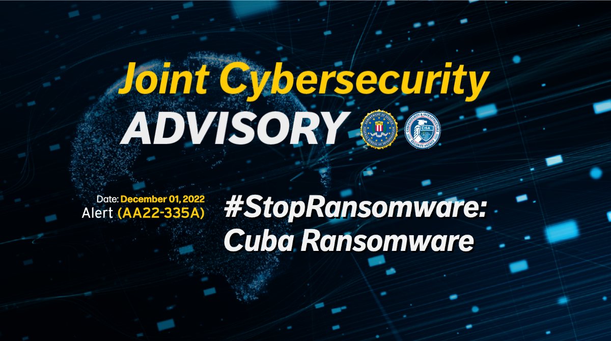 In an effort to #StopRansomware the #FBI and @CISAgov issued a joint #CybersecurityAdvisory on Cuba ransomware and recommended actions to take to safeguard your network from this #cyber threat. ic3.gov/Media/News/202…