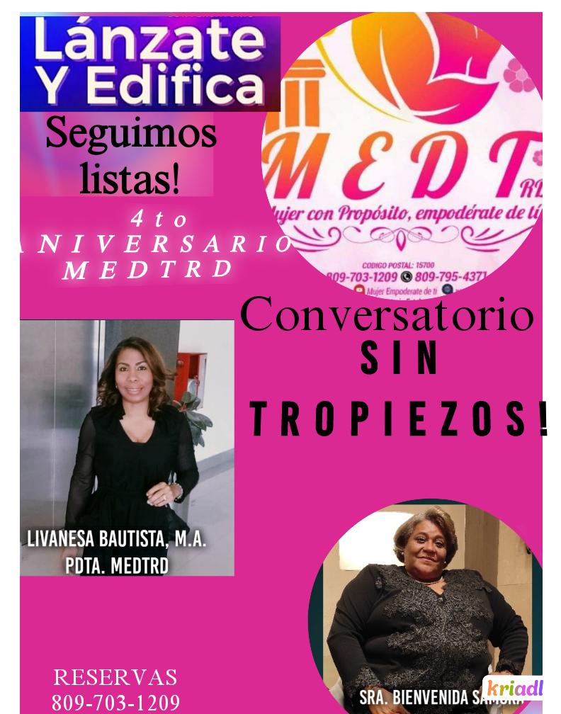 4TO. ANIVERSARIO MEDTRD 
Lánzate y Edifica seguimos listas!
Conversatorio:SIN TROPIEZOS!
RESERVAS