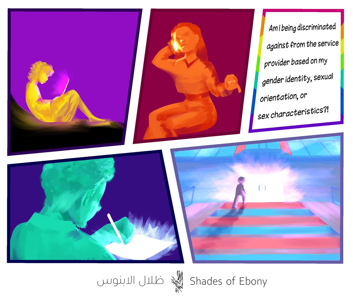 Am I being discriminated against based on my gender identity, sexual orientation or sex characteristics?”

هل انا بتعرض للتمييز على اساس هويتي الجندريه او ميولي الجنسي او خصائصي الجنسية؟!

#its_my_Right
#من_حقي