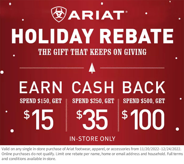 Shop in-store to get the Ariat Holiday Rebate - just in time for gifting!