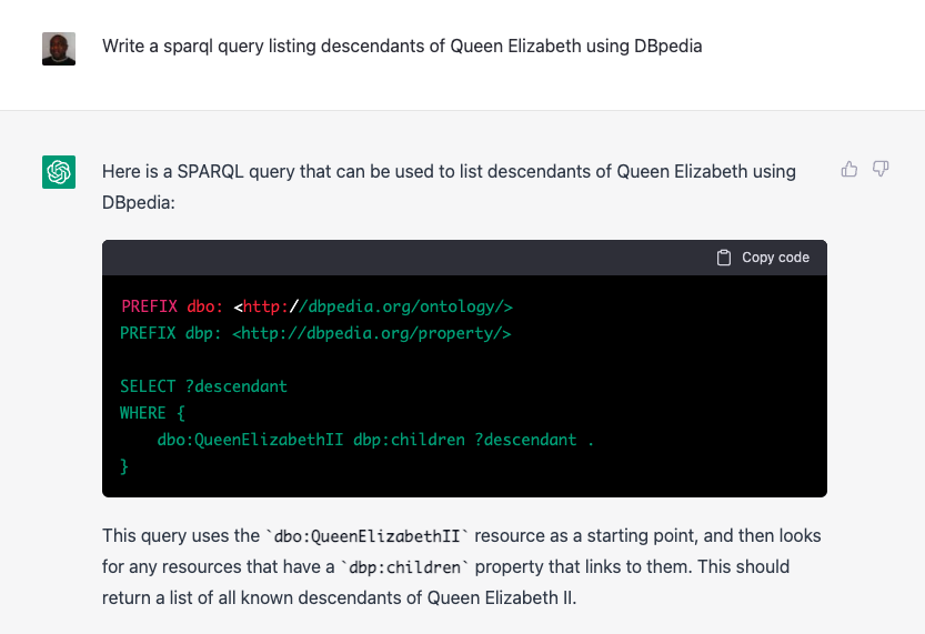 I asked the new #gptChat service to write a #SPARQL query using #DBpedia as the data source. 

To my surprise it worked!

#OpenAI #AI #ExplainableAI #Ontology #KnowledgeGraph #LODCloud