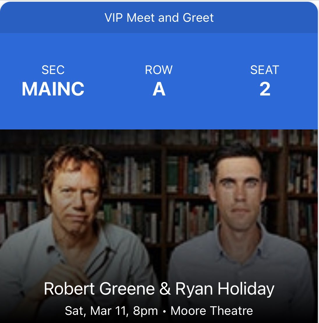 matthewcornwall's tweet photo. Thankful to have checked my emails early this AM to discover that my two favorite authors (@RobertGreene @RyanHoliday) were scheduled to appear at The Moore Theater @stgpresents in March! Grabbed two front row seats which included a “VIP Meet and Greet”! I’m beyond excited! https://t.co/25teEi9Psz