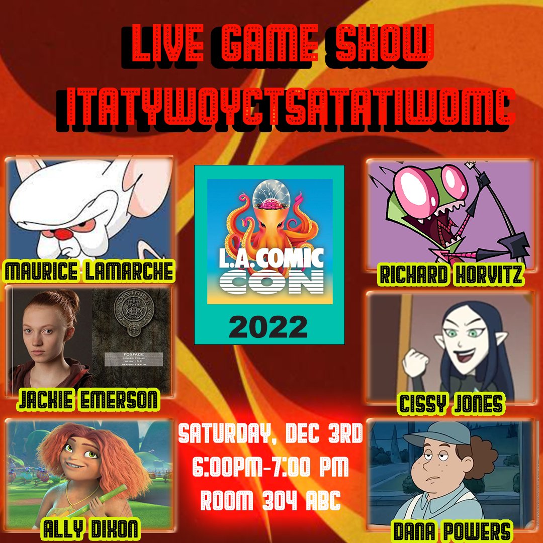 UPDATED LINEUP FOR <a href="/comicconla/">Los Angeles Comic Con</a> !

 Saturday, Dec 3rd at 6:00 in Room 

Comic-Con LA with:

Maurice LaMarche <a href="/MAURICELAMARCHE/">MAURICE LAMARCHE</a> 
Richard Horvitz @RichardHorvitz 
Jackie Emerson @jackie_emerson 
Cissy Jones @cissyspeaks 
Ally Dixon <a href="/allysonofadixon/">Ally Dixon</a> 
Dana Powers <a href="/dana_pollak/">Dana Pollak</a>