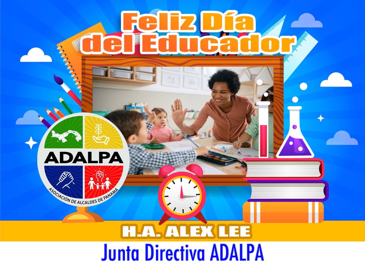 “No es mejor educador el que sabe más, sino el que mejor enseña” 
Felicidades a todos los educadores en su día.
H.A Alex Lee
Presidente de Adalpa y su Junta Directiva