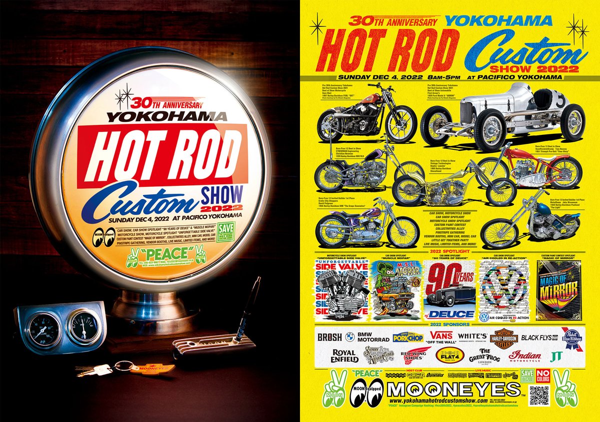 MOONEYES Event
30th Anniversary YOKOHAMA HOT ROD CUSTOM SHOW 2022
Sunday, December 4th, 2022
At Pacifico Yokohama

the largest indoor custom car and motorcycle show in Japan. The event features vendor spaces, and so much more wrapped up in a one-day show.
yokohamahotrodcustomshow.com