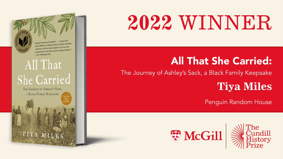 The winner of the 2022 #CundillHistoryPrize is…

@TiyaMilesTAM for ‘All That She Carried: The Journey of Ashley's Sack, a Black Family Keepsake’

A singular history of slavery that has ‘the narrative propulsion of a novel,’ it's 'exceptional,' 'a beacon for finding our way'.