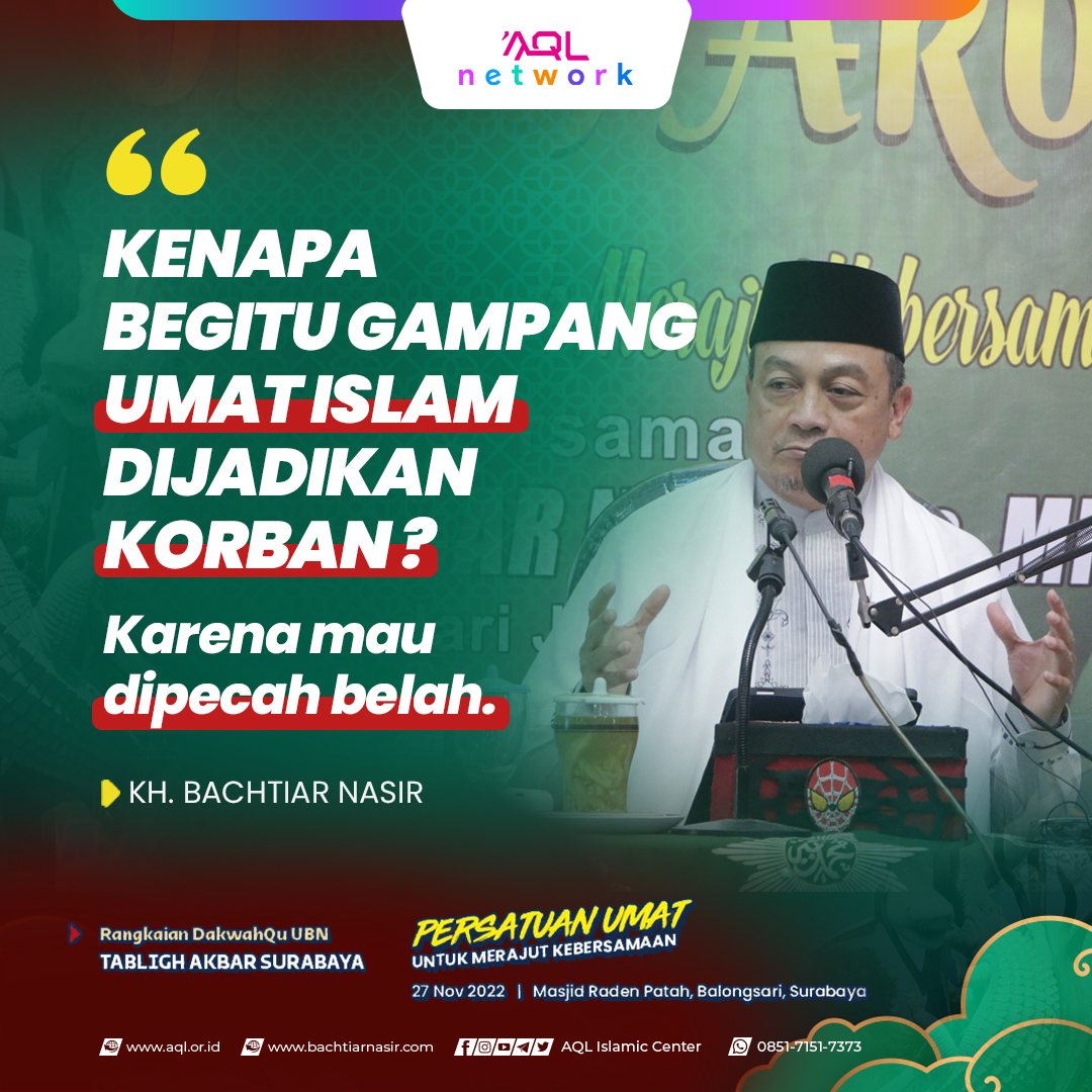 AQLIslamiCenter's tweet photo. "Kenapa begitu gampang umat Islam dijadikan korban?
Karena mau dipecah belah."
KH. Bachtiar Nasir
@bachtiarnasir
#aqlislamiccenter #YukTadabbur #Tadabbur #TadabburQuran #DakwahQuran #DakwahQu #DakwahQuUBN #DakwahQuSurabaya #DakwahQuSBY #PersatuanUmat https://t.co/Et8Uv8JyjK