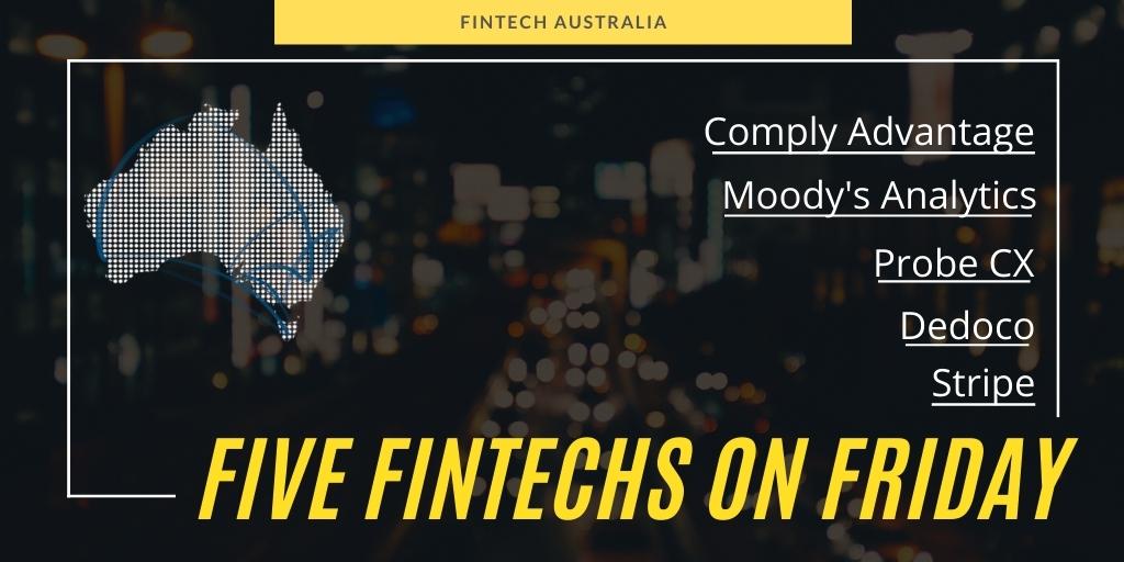 This week's five fintechs, we highlight three fintechs - ComplyAdvantage, Dedoco, Stripe and two of Fintech Australia's corporate partners - Moody's Analytics, Probe CX 

fintechaustralia.org.au/five-fintechs-…