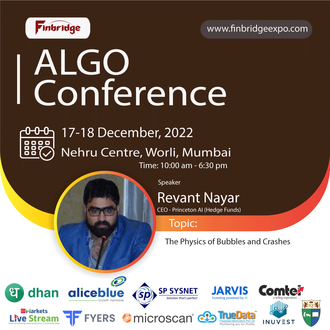 FinbridgeExpo's tweet image. Revant Nayar, (CEO - Princeton AI, Hedge Funds) will talk at #AlgoConference 2022. (#Mumbai). His talk is titled &quot;The Physics of Bubbles and Crashes.&quot;
Visit finbridgeexpo.com to learn more.

#finbridge 2022 #stockmarket