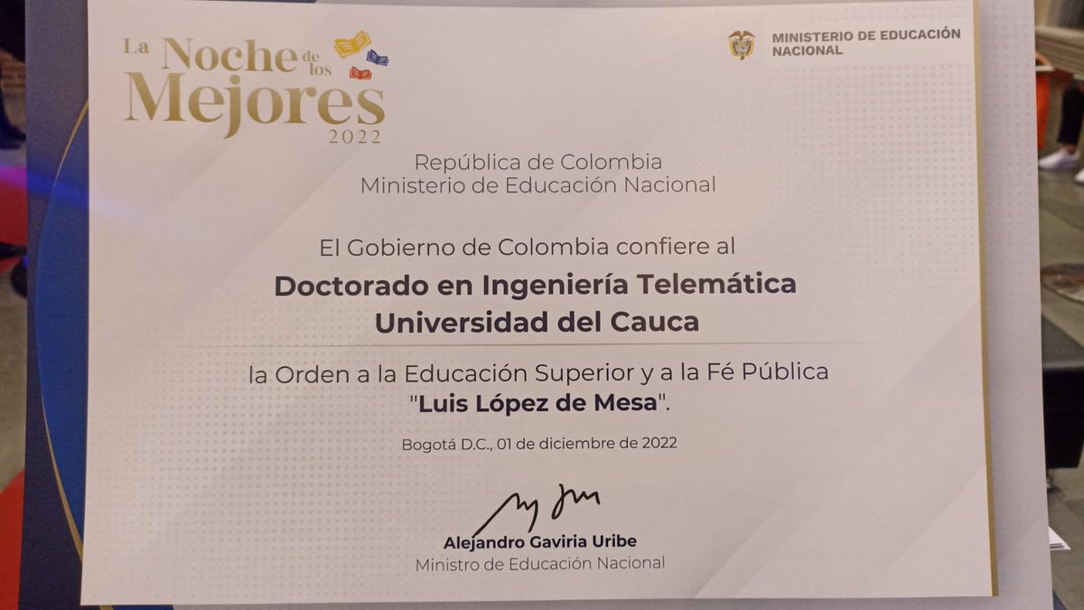 TelematicaUC's tweet photo. Nos  complace y emociona informar que nuestro Doctorado en Ingeniería #Telemática recibió esta noche la distinción Orden a la Educación Superior y a la Fe Pública 'Luis López de Mesa' en la #LaNocheDeLosMejores 2022 , evento anual organizado por el @Mineducacion 🥳 https://t.co/X4KiOLrbzZ