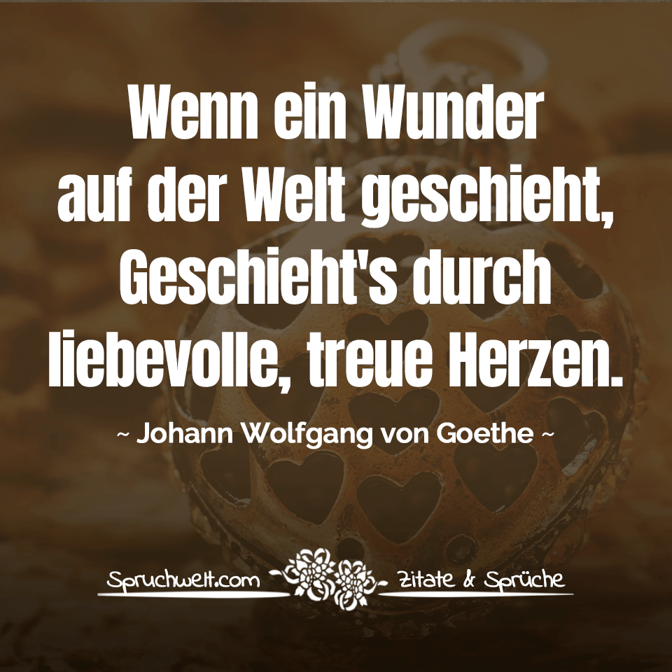 spruchwelt's tweet photo. Wenn ein Wunder auf der Welt geschieht, Geschieht's durch liebevolle, treue Herzen - Goethe Zitat #wunder #welt #herz #herzen #spruch #sprüche #zitat #zitate #liebevoll

➡ Mehr Zitate &amp; Sprüche: https://t.co/BZv8TrrnzV https://t.co/Fzn9qrJEBx