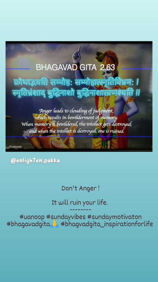 Don't Anger !

It will ruin your life. 
--------
#uanoop #sundayvibes #sundaymotivaton #bhagavadgita🙏 #bhagvadgita_inspirationforlife