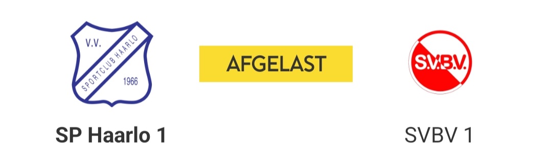 De wedstrijd Haarlo 1 - SVBV 1 is #afgelast