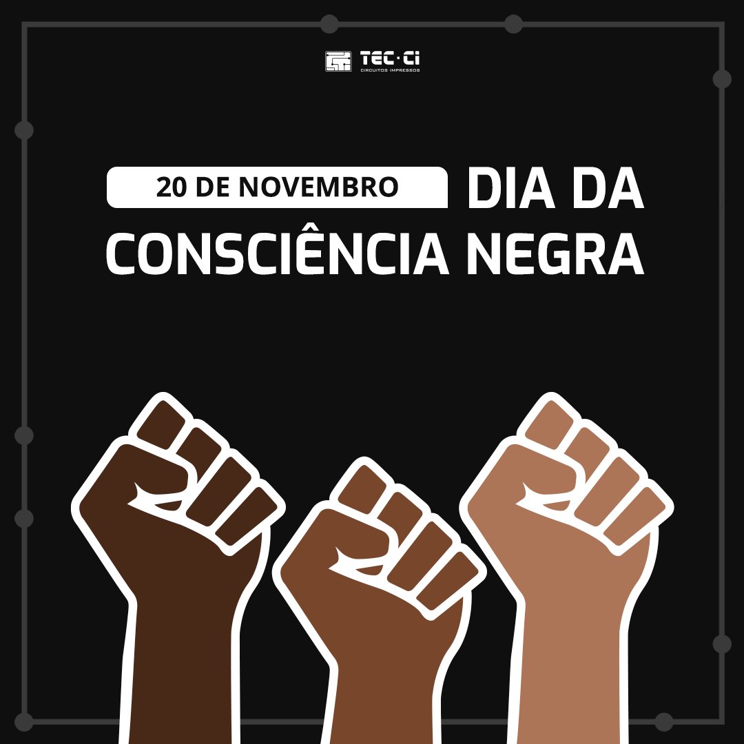 TECCICircuitos's tweet image. “É chegada a hora de tirar nossa nação das trevas da injustiça racial.” 
(Zumbi dos Palmares) 

20 de Novembro, Dia da Consciência Negra.