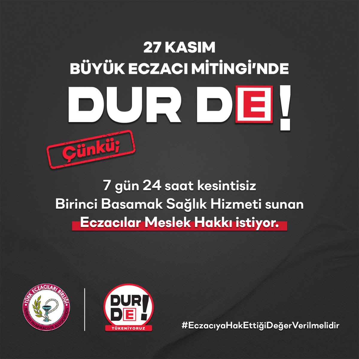 #27KasımBüyükEczacıMitingi
#EczacıyaHakEttiğiDeğerVerilmelidir