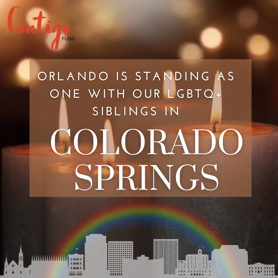 ContigoFund's tweet photo. Today Orlando is standing as one with our LGBTQ+ siblings in Colorado Springs; we are here ready to support you and will continue to be here along your healing journey. https://t.co/tfwiAMm9U4