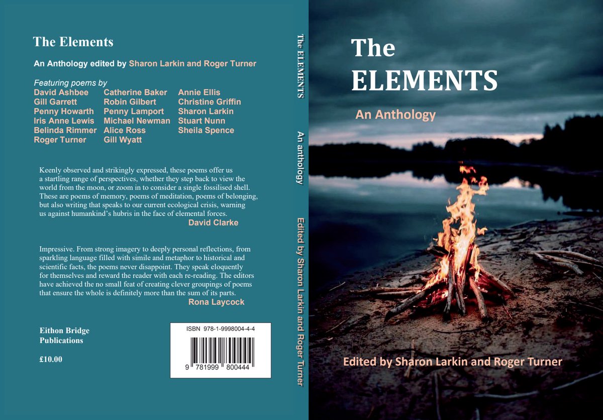 Just published: The Elements, an anthology of 59 poems by 17 poets, with 30 photographs, on themes of Earth, Air, Fire and Water. Endorsed by David Clarke and Rona Laycock. Available from the poets or Eithon Bridge Publications eithonbridge.com