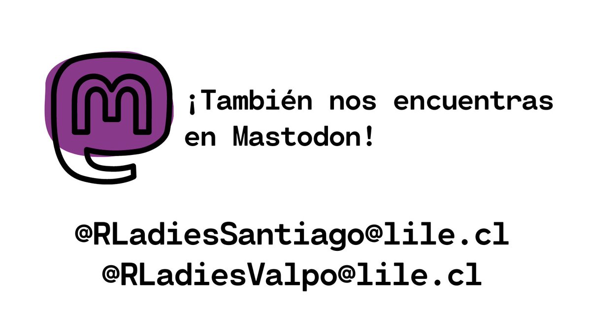 ¡También estamos en Mastodon! 🔗lile.cl/@RLadiesValpo. 

Si quieres saber cómo encontrar a los capítulos de RLadies de Chile en las diferentes plataformas que usamos (Meetup, Instagram, GitHub, etc.) revisa este enlace: linktr.ee/rladieschile