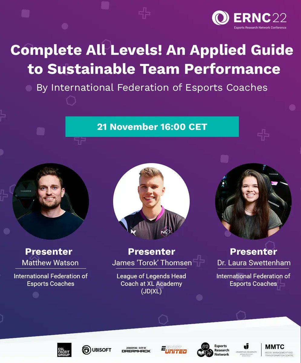 Esports Research Network Conference 2022 (@ern_conference) on Twitter photo Tomorrow! Sustainable Team Performance in Esports by the International Federation of Esports Coaches @ifoec with Dr Laura Swettenham <a href="/l_swettenham/">Dr Laura Swettenham</a>, Matt Watson <a href="/MatthewJWatson/">Matthew Watson</a>, & James 'Torok' Thomsen <a href="/TorokLOL/">James Thomsen</a> live 16:00 CET buff.ly/3TTn43c #GGFORALL Tomorrow! Sustainable Team Performance in Esports by the International Federation of Esports Coaches @ifoec with Dr Laura Swettenham <a href="/l_swettenham/">Dr Laura Swettenham</a>, Matt Watson <a href="/MatthewJWatson/">Matthew Watson</a>, & James 'Torok' Thomsen <a href="/TorokLOL/">James Thomsen</a> live 16:00 CET buff.ly/3TTn43c #GGFORALL