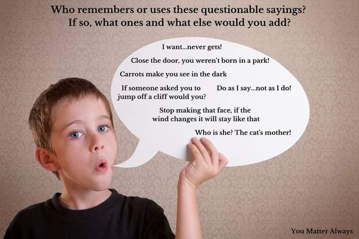 SuzieYMA's tweet photo. Time for a wee #ReflectandConnect ๐๐๐ who else remembers these questionable sayings? What others would you add? #youmatteralways #connection #conversation #communication #oldsayings #conversationtopics #evolveorrepeat https://t.co/txVaxvO8BD