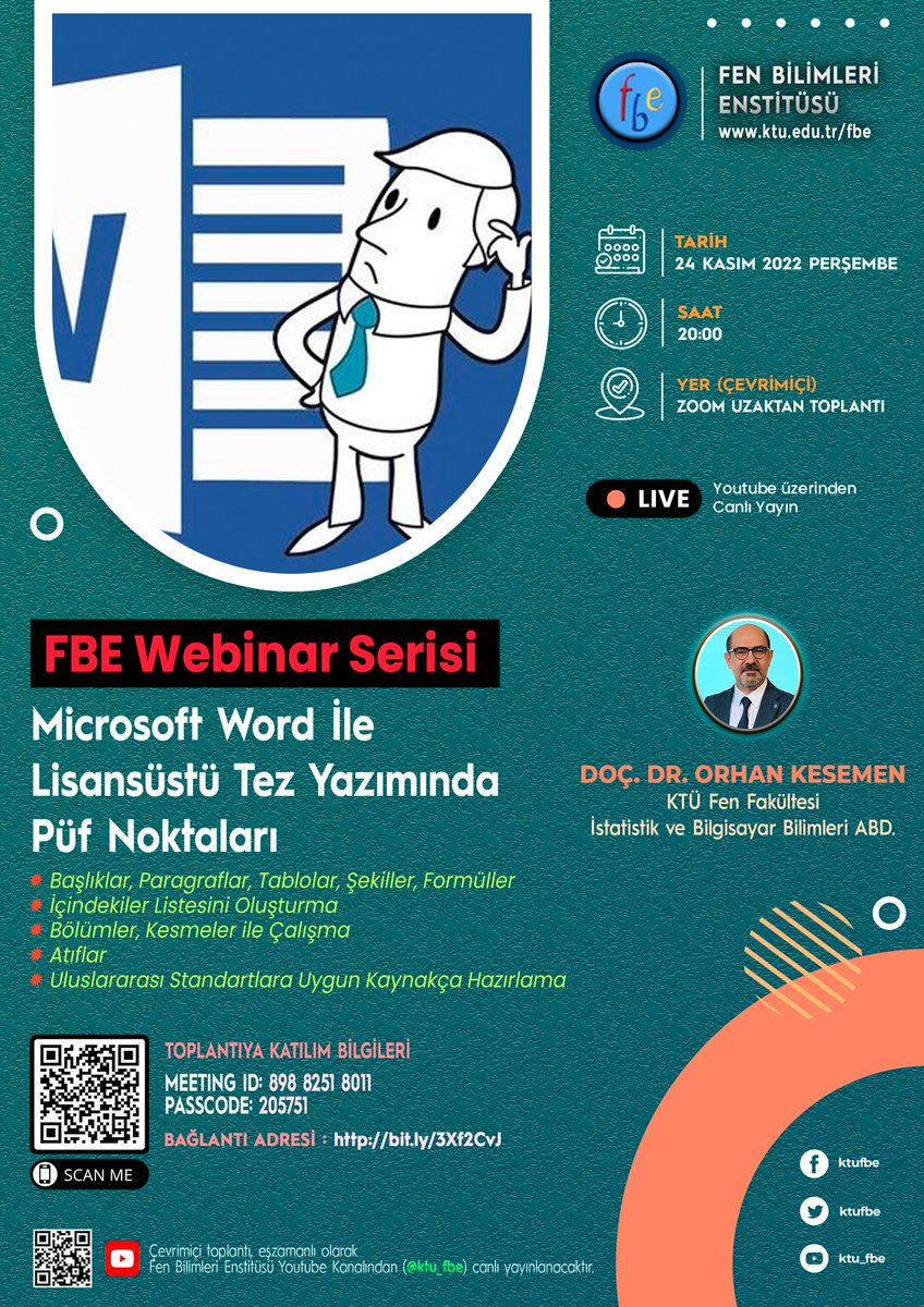 Topic: KTÜ Fen Bilimleri Webinar Serisi - Microsoft Word ile Lisansüstü Tez Yazımında Püf Noktaları
Time: 24 Kasım 2022     Saat 20:00

Toplantı Katılım Bilgileri:
ktu.edu.tr/fbe/etkinlik/m…