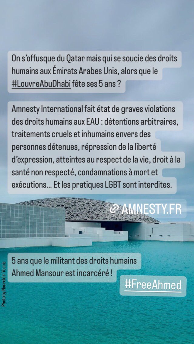 louvrepourtous's tweet photo. On s’offusque du #Qatar mais qui se soucie des droits humains aux #ÉmiratsArabesUnis, alors que le #LouvreAbuDhabi fête ses 5 ans ? https://t.co/LfJGDnxMzN 🇦🇪#FreeAhmed #AbuDhabi #DroitsHumains https://t.co/yuAZ5ZftLS