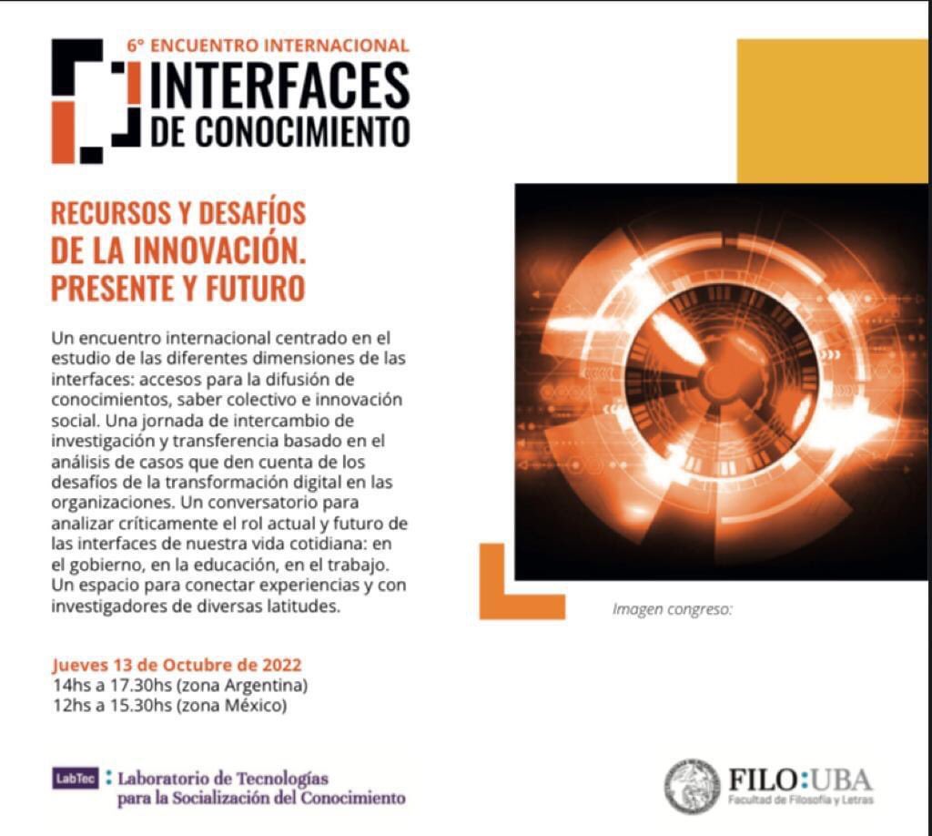 LabtecUba's tweet photo. Este año seguimos organizando el único evento académico profesional enfocado en interfaces virtual.

6to. Encuentro Internacional Interfaces de Conocimiento
Recursos y desafíos de la innovación. Presente y Futuro. Jueves 13 de Octubre de 2022 

#labtec #filoUba #diseñoux #FADU https://t.co/eGmZSLHAGf