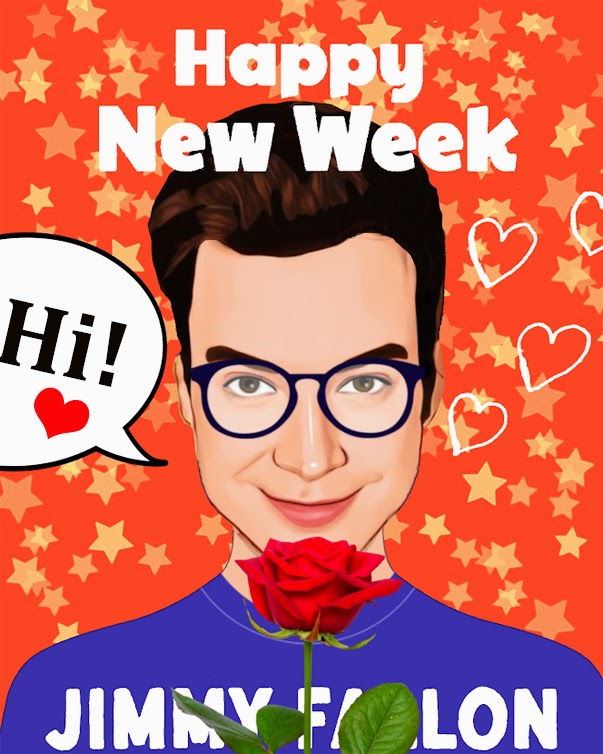 Hope everyone, falpals, and <a href="/jimmyfallon/">Jimmy Fallon</a> have a "Happy Week!"✨🌹✨