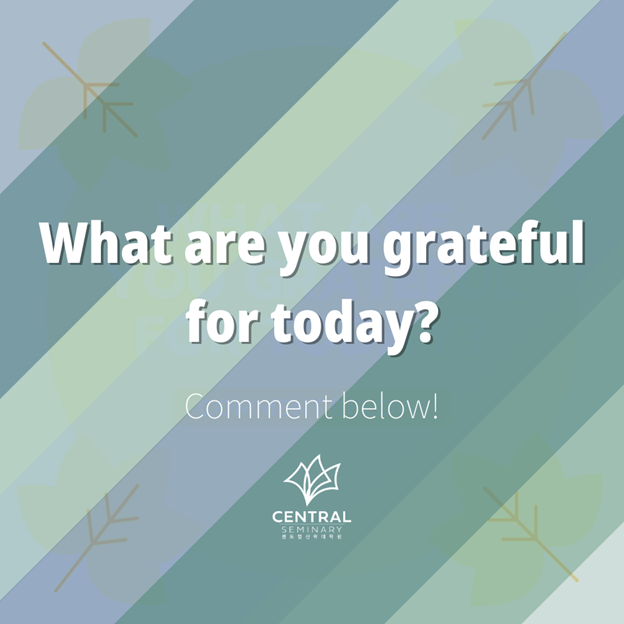 CBTSKansas's tweet photo. It’s the season of #gratitude! Your Central Seminary family is grateful for you. What are you grateful for today? https://t.co/TruPRk6n0J