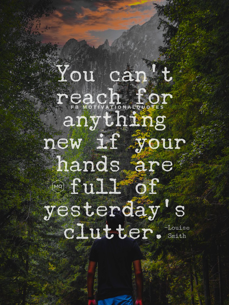 motivational's tweet image. Yesterday&apos;s clutter