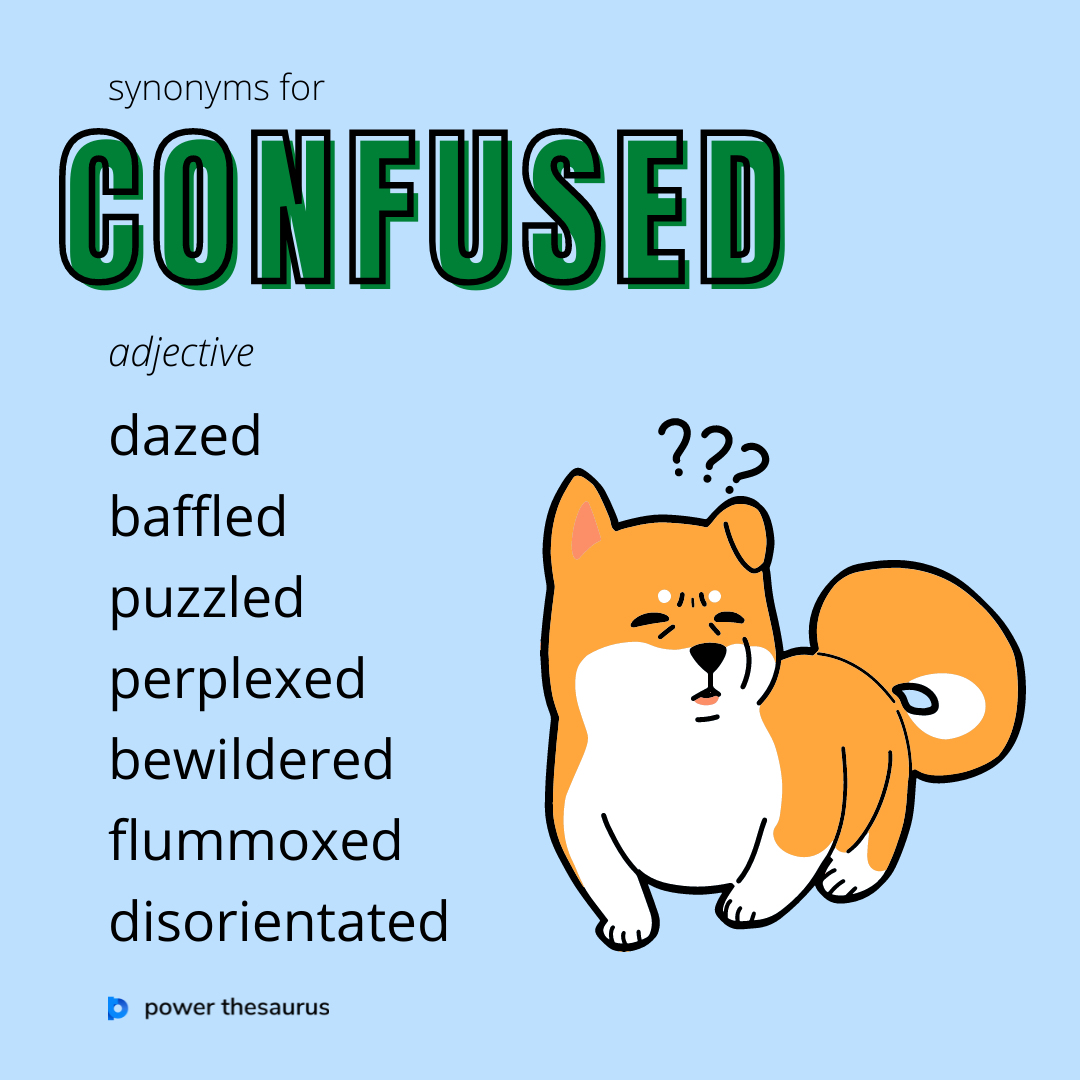 PowerThesaurus's tweet photo. https://t.co/o2Buex7nEt

If you are "confused", you do not know exactly what is happening or what to do.
E.g. "Things were happening too quickly and Brian was confused."

#learnenglish #thesaurus #synonym #ielts https://t.co/rJgdy0VtkP